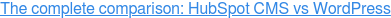 The complete comparison: HubSpot CMS vs WordPress